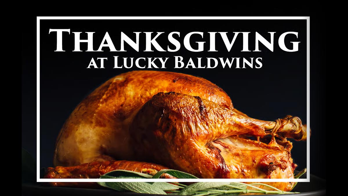 Thanksgiving at Lucky Baldwins